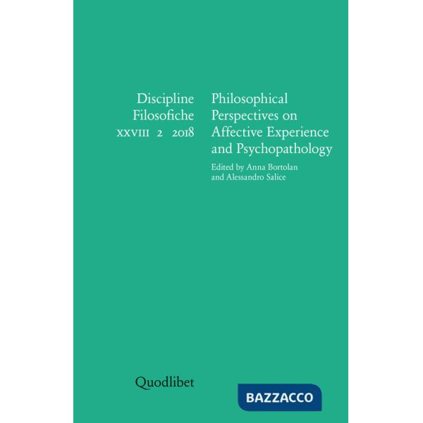Discipline filosofiche (2018). Vol. 2: Philosophical perspectives on affective experience and psychopathology