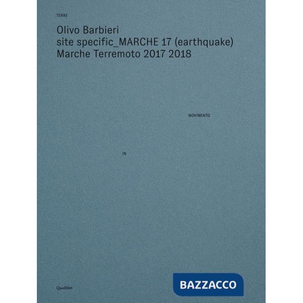 Site specific Marche 17 (earthquake) Marche terremoto 2017 2018. Ediz. illustrata