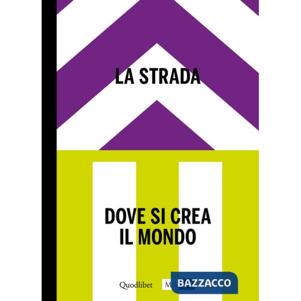 Strada. Dove si crea il mondo-The street. Where the world is made. Ediz. bilingue (La). Vol. 2