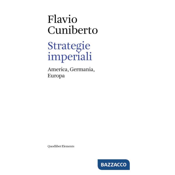 Strategie imperiali. America, Germania, Europa