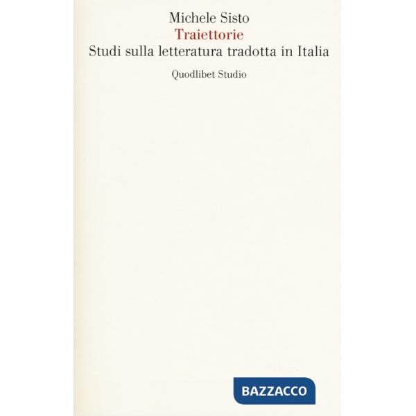 Traiettorie. Studi sulla letteratura tradotta in Italia