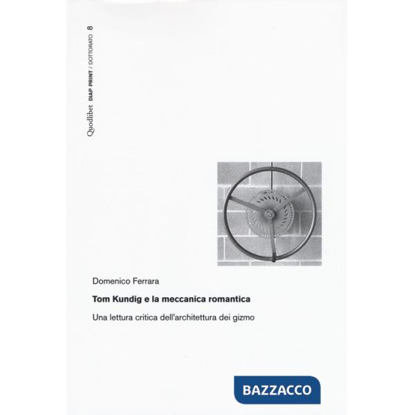 Tom Kundig e la meccanica romantica. Una lettura critica dell'architettura dei gizmo