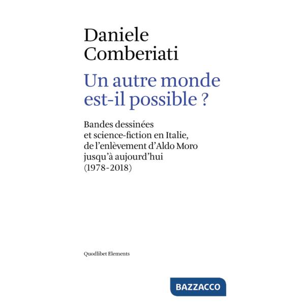 Autre monde est-il possible? Bandes dessinées et science-fiction en Italie, de l'enlèvement d'Aldo Moro jusqu'à aujourd'hui (197