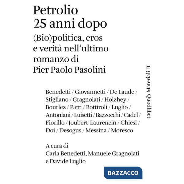 Petrolio 25 anni dopo. (Bio)politica, eros e verità nell'ultimo romanzo di Pier Paolo Pasolini