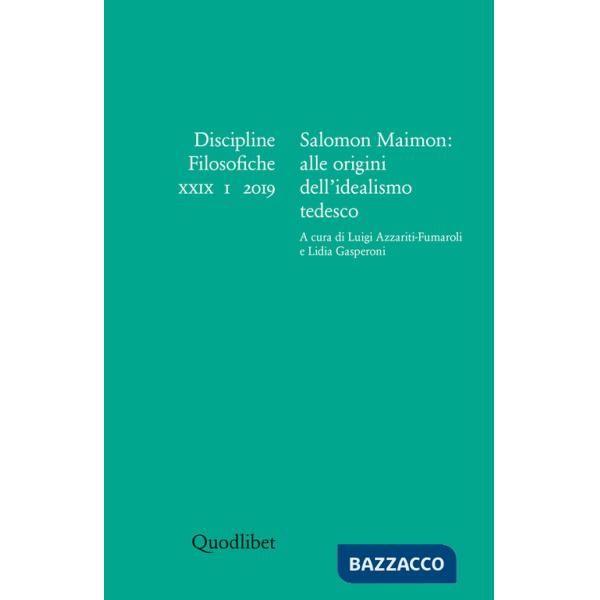 Discipline filosofiche (2019). Vol. 1: Salomon Maimon: alle origini dell'idealismo tedesco