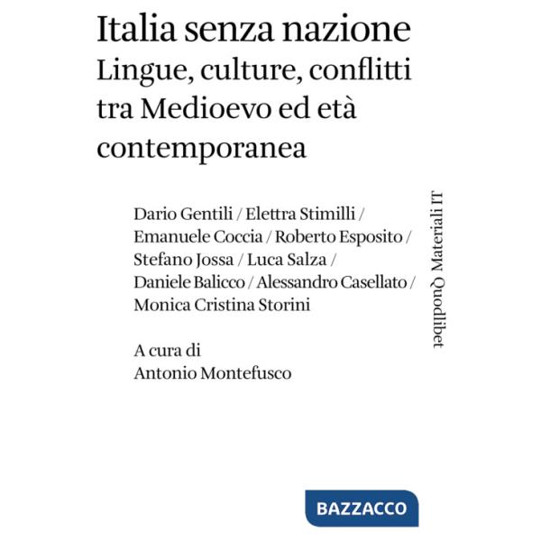 Italia senza nazione. Lingue, culture, conflitti tra Medioevo ed età contemporanea