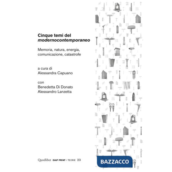 Cinque temi del «modernocontemporaneo». Memoria, natura, energia, comunicazione, catastrofe