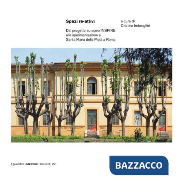 Spazi re-attivi. Dal progetto europeo INSPIRE alla sperimentazione a Santa Maria della Pietà a Roma