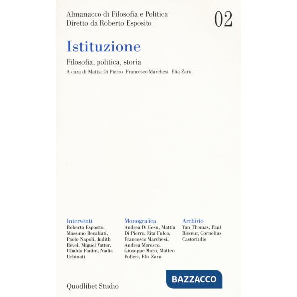 Almanacco di filosofia e politica (2020). Vol. 2: Istituzione. Filosofia, politica, storia