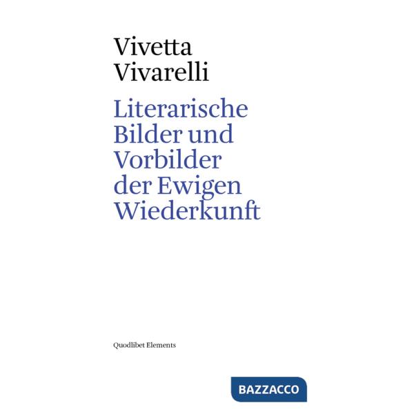 Literarische Bilder und Vorbilder der Ewigen Wiederkunft