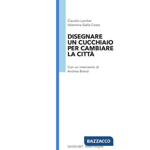 Disegnare un cucchiaio per cambiare la città