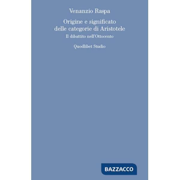Origine e significato delle categorie di Aristotele. Il dibattito nell'Ottocento
