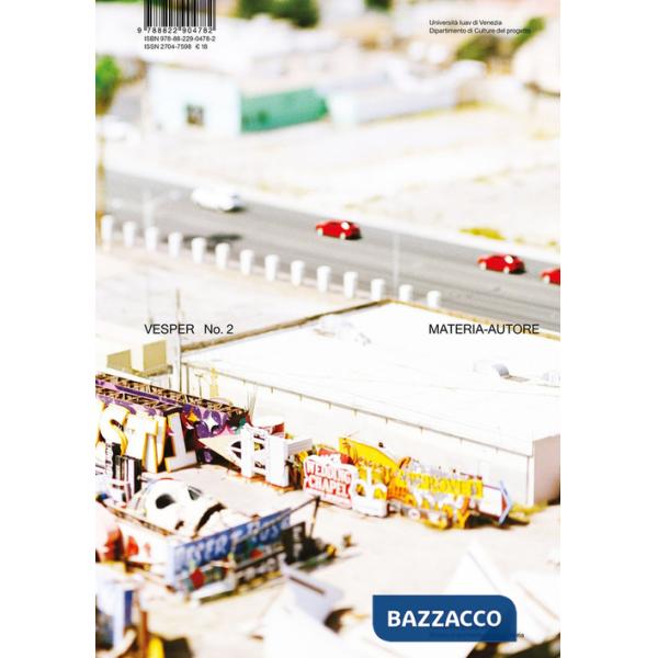 Vesper. Rivista di architettura, arti e teoria-Journal of architecture, arts & theory. Ediz. multilingue. Vol. 2: Materia-autore