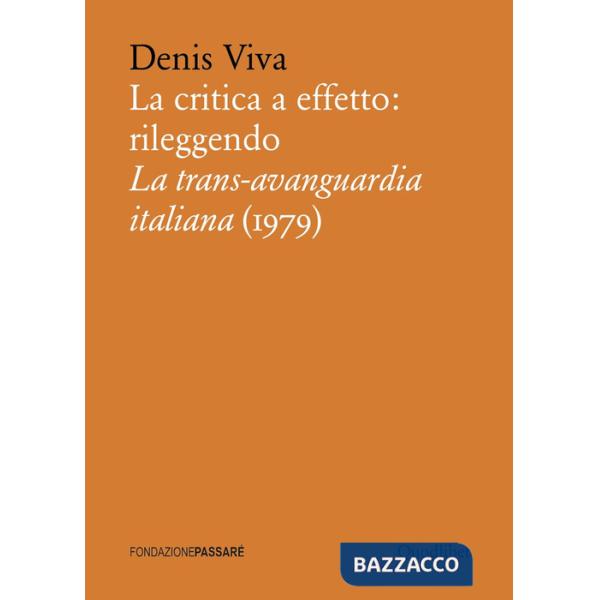 Critica a effetto: rileggendo «La trans-avanguardia italiana» (1979) (La)