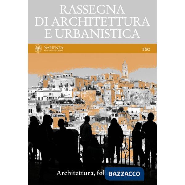 Rassegna di architettura e urbanistica. Ediz. multilingue. Vol. 160: Architettura, folle e città