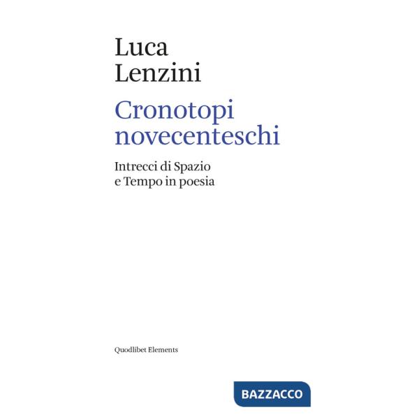 Cronotopi novecenteschi. Intrecci di spazio e tempo in poesia
