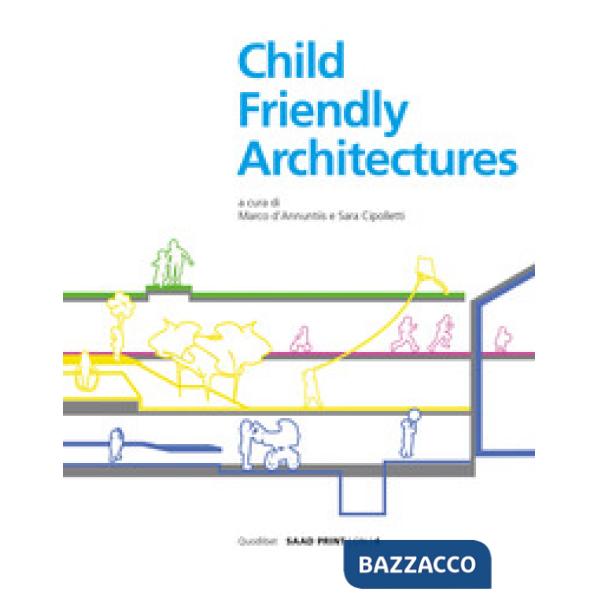 Child-friendly architecture. Ediz. illustrata