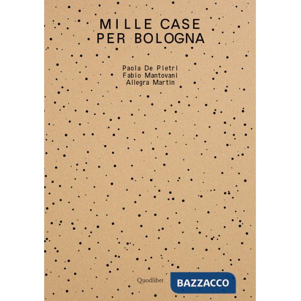 Mille case per Bologna. Ediz. a colori