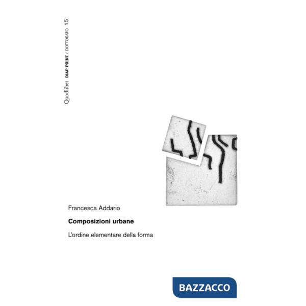 Composizioni urbane. L'ordine elementare della forma