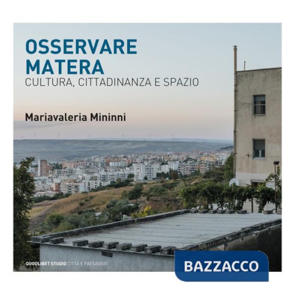 Osservando Matera. Cultura, città e spazio