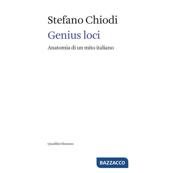 Genius loci. Anatomia di un mito italiano