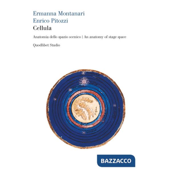 Cellula. Anatomia dello spazio scenico-An anatomy of stage space