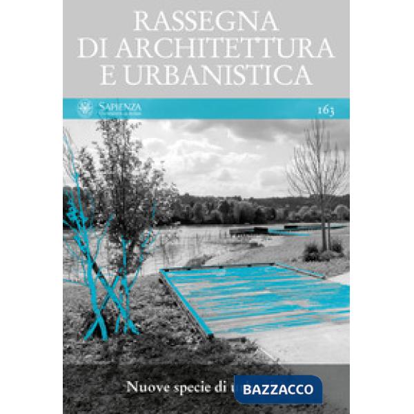 Rassegna di architettura e urbanistica. Vol. 163: Nuove specie di urbanità