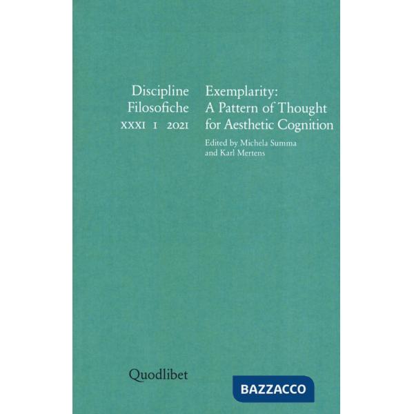 Discipline filosofiche. Ediz. italiana, tedesca, francese e inglese (2021). Vol. 1: Exemplarity: a pattern of thought for aesthe