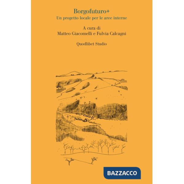 Borgofuturo+. Un progetto locale per le aree interne