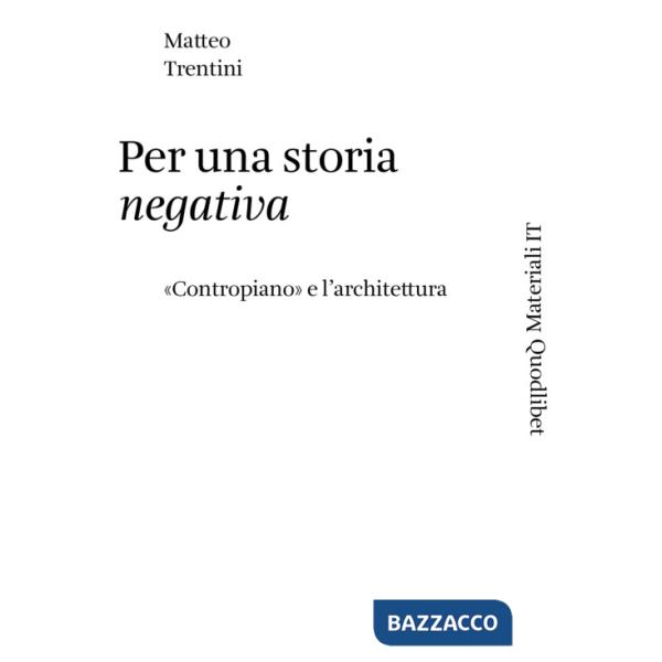 Per una storia negativa. «Contropiano» e l'architettura