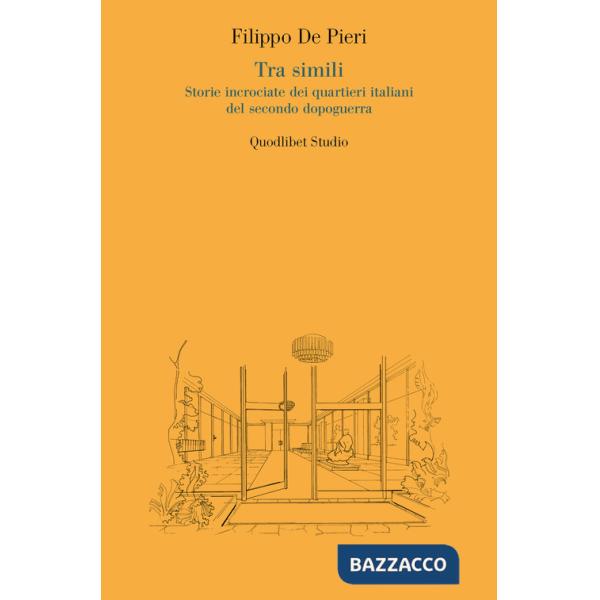Tra simili. Storie incrociate dei quartieri italiani del secondo dopoguerra