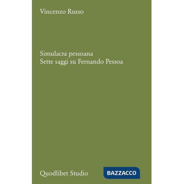 Simulacra pessoana. Sette saggi su Fernando Pessoa