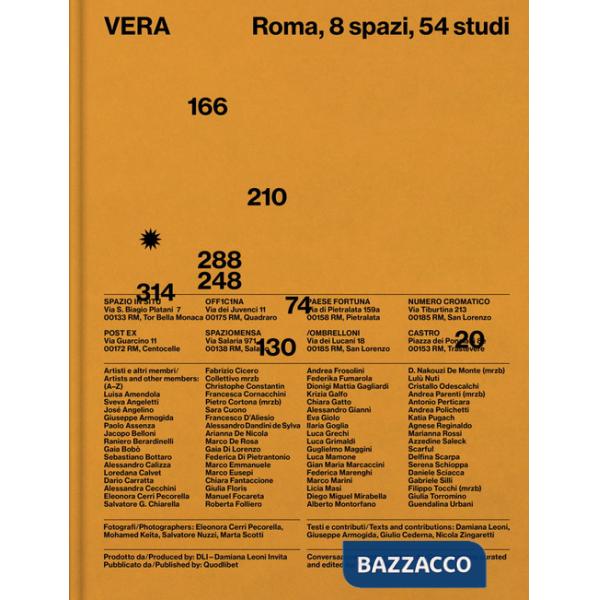 Vera. Roma, 8 spazi, 54 studi-Rome, 8 spaces, 54 studios. Ediz. a colori