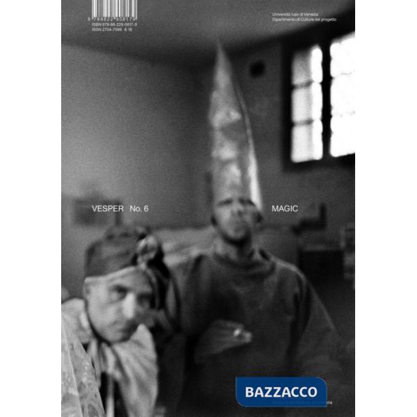 Vesper. Rivista di architettura, arti e teoria-Journal of architecture, arts & theory. Ediz. bilingue. Vol. 6: Magic
