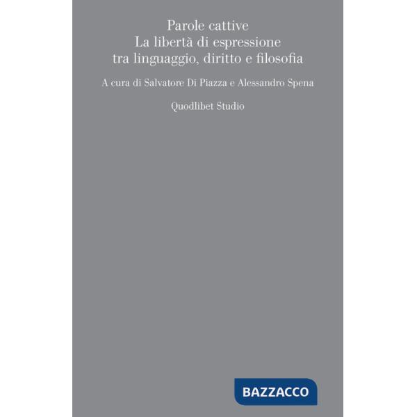 Parole cattive. La libertà di espressione tra linguaggio, diritto e filosofia