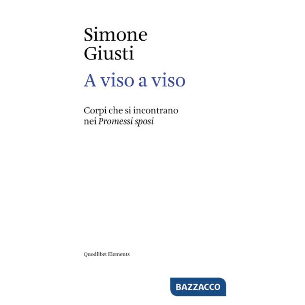 A viso a viso. Corpi che si incontrano nei Promessi sposi