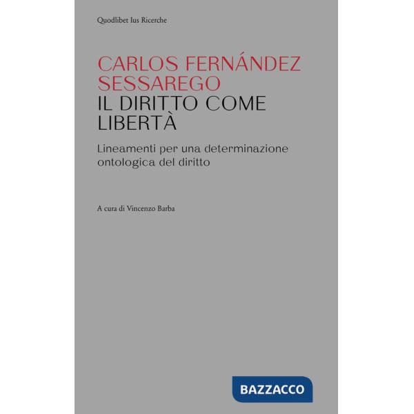 Diritto come libertà. Lineamenti per una determinazione ontologica del diritto (Il)