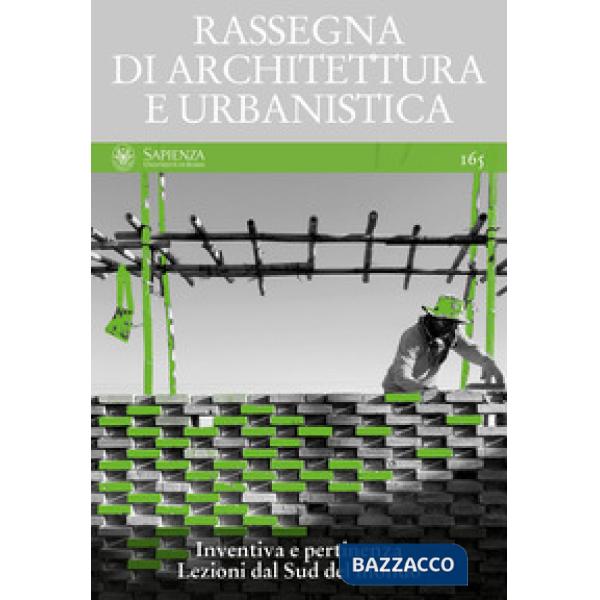 Rassegna di Architettura e urbanistica. Vol. 165: Inventiva e pertinenza. Lezioni dal Sud del mondo