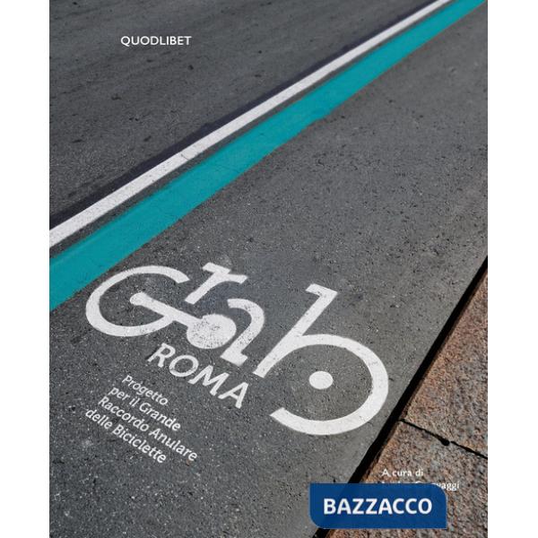 GRAB Roma. Progetto per il Grande raccordo anulare delle biciclette