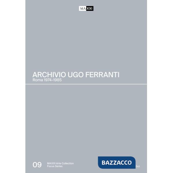 Archivio Ugo Ferranti. Roma 1974-1985. Ediz. italiana e inglese