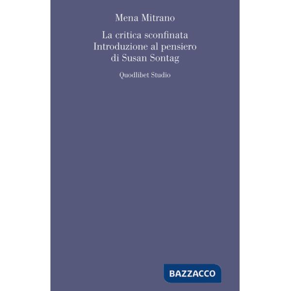 Critica sconfinata. Introduzione al pensiero di Susan Sontag (La)
