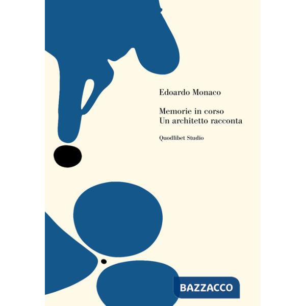 Memorie in corso. Un architetto racconta