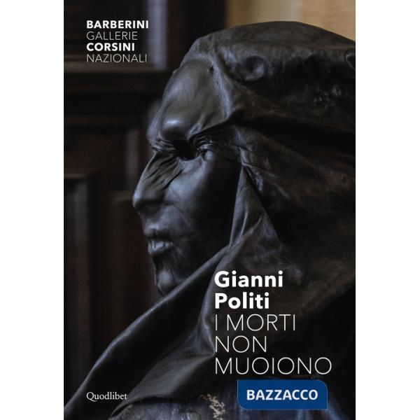 Morti non muoiono. Performance in tre atti per Palazzo Barberini. Ediz. a colori (I)