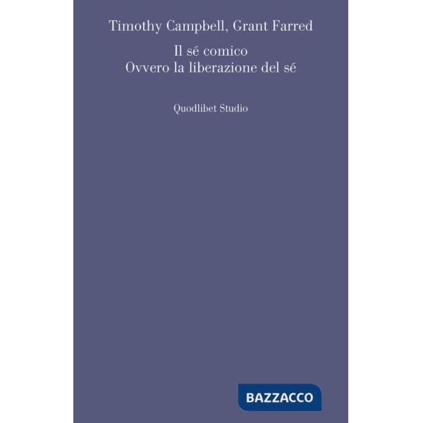 Sé comico. Ovvero la liberazione del sé (Il)