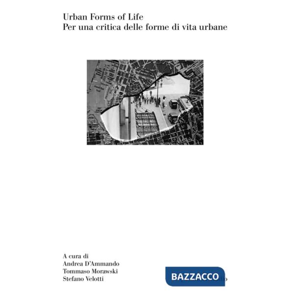 Urban forms of life. Per una critica delle forme di vita urbane