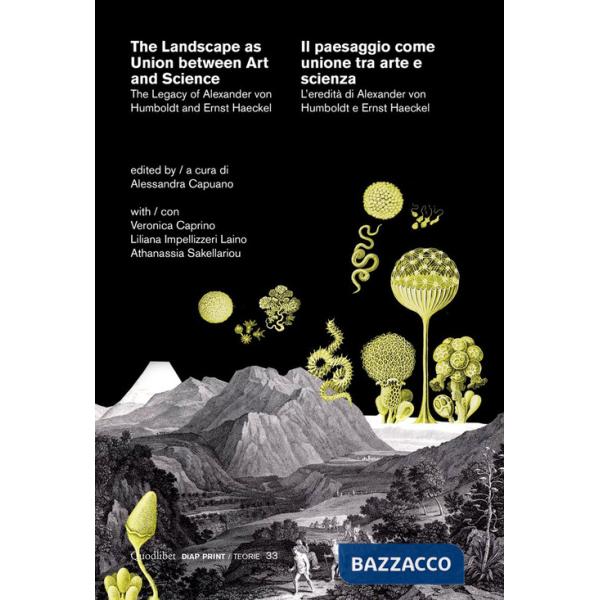 Landscape as union between art and science-Il paesaggio come unione tra arte e scienza. The legacy of Alexander von Humboldt and