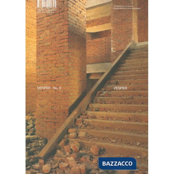 Vesper. Rivista di architettura, arti e teoria-Journal of architecture, arts & theory. Ediz. bilingue. Vol. 8
