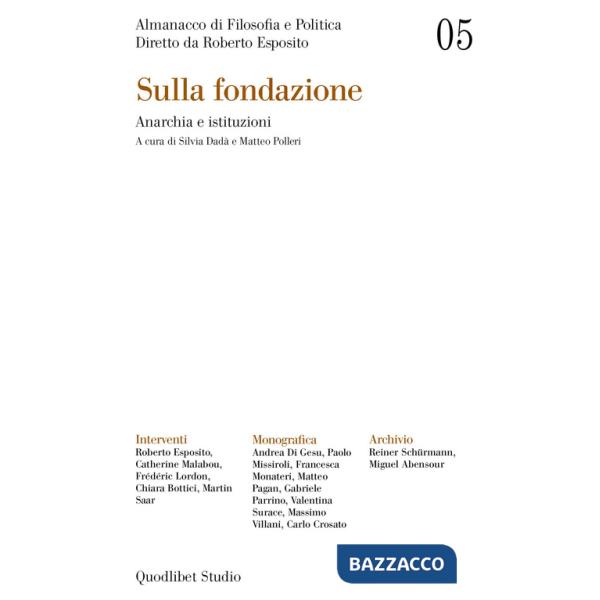 Almanacco di filosofia e politica. Vol. 5: Sulla fondazione. Anarchia e istituzioni