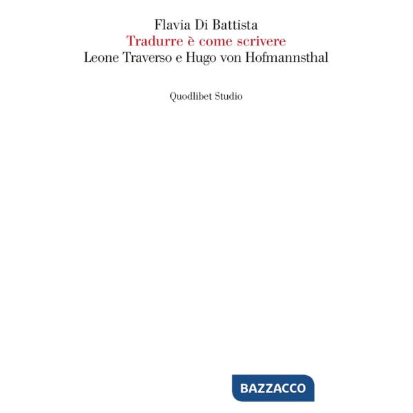 Tradurre è come scrivere. Leone Traverso e Hugo von Hofmannsthal