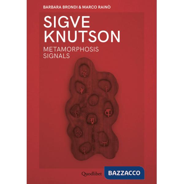 Sigve Knutson. Metamorphosis signals. Ediz. italiana e inglese